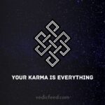 Your karma is everything
